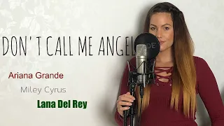 Don't Call Me Angel - Ariana Grande, Miley Cyrus, Lana Del Rey (Charlie's Angels) COVER