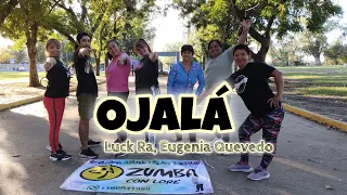 OJALÁ - Luck Ra, Eugenia Quevedo - Coreo zumba 💃🏼 - Lorena Acevedo