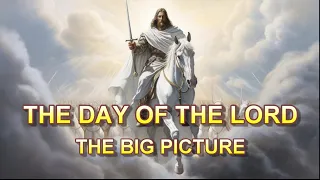 The Day of the Lord — The Big Picture