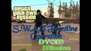 GTA San Andreas-DYOM SWAT Frontline Operation [Remastered] [MOTW #83 Winner]
