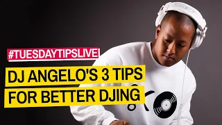 DJ Angelo's 3 Tips For Better DJing #TuesdayTipsLive