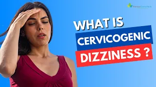 What is Cervicogenic Dizziness ?