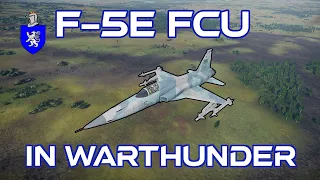 F-5E FCU In War Thunder : A Basic Review