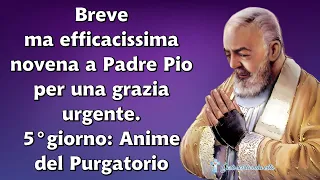 Breve ma efficacissima novena a Padre Pio per una grazia urgente. 5°giorno: Anime del Purgatorio