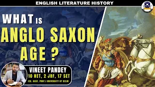 What Is Anglo Saxon Age ? Complete Lecture By Vineet Pandey Sir ! 10 NET 2 JRF Qualified Teacher !