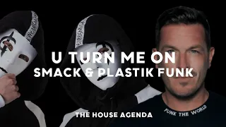 SMACK & Plastik Funk - U Turn Me On