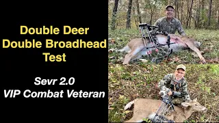 DOUBLE DEER--DOUBLE BROADHEAD TEST: SEVR 2.0 & VIP COMBAT VETERAN