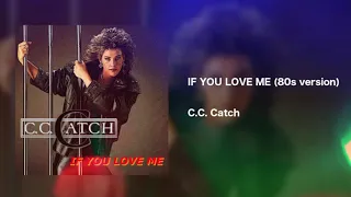 C.C.Catch - If You Love Me (80's Version)