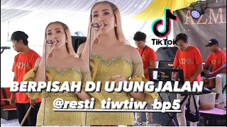 BERPISAH DIUJUNG JALAN - RESTY TIWTIW || live show waas