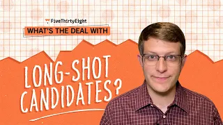 What's The Deal With Long-Shot Presidential Candidates? | FiveThirtyEight