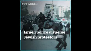 Israeli police use force against Ultra-Orthodox Jewish protestors