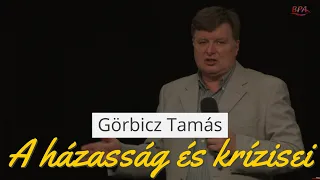 Görbicz Tamás - A házasság és krízisei