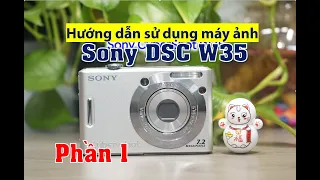 Sony DSC W35 phần 1 | Hướng dẫn sử dụng máy ảnh Sony cybershot DSC W35 Máy ảnh vintage