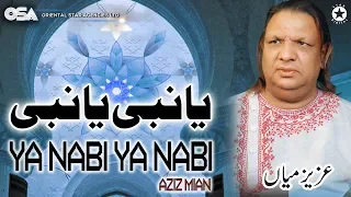 Ya Nabi Ya Nabi | Aziz Mian Qawwali | official complete version | OSA Islamic
