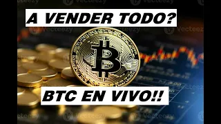 BITCOIN BTC EN VIVO!! ¿A VENDERLO TODO?