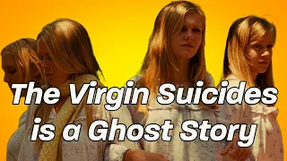 The Virgin Suicides is a Ghost Story