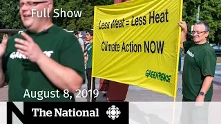 The National for August 8, 2019 — Fugitive’s Family Speaks, Climate Report: Eat Less Meat