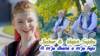 Jashar & Idajet Sejdiu   - A mje dhane a mje feju  Official Video