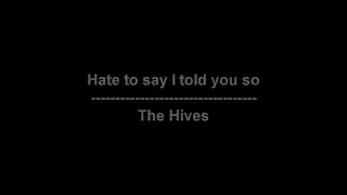 Hate to say I told you so -  The Hives - lyrics