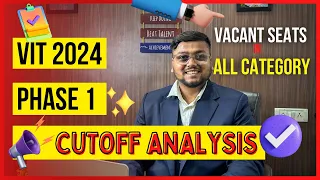 VITEEE 2024 Phase 1 Cutoff Analyis 🥳 | VIT Phase 2 | VITEEE Counselling 2024 | VIT Counselling 2024