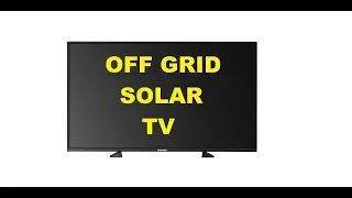 Solar Off Grid 49" Smart TV How To