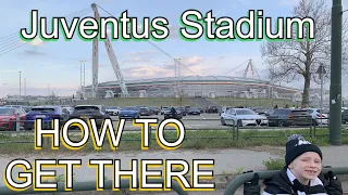 How to get to JUVENTUS STADIUM (ALLIANZ STADIUM) Turin Football 03/04/2022
