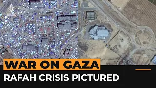 Satellite images from Gaza show scale of Rafah displacement | Al Jazeera Newsfeed