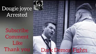 Dougie Joyce Arrested  ( Dark Demon Fights  )