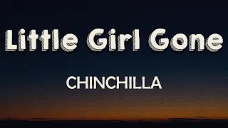 CHINCHILLA - Little Girl Gone (Lyrics) | Little girl gone, got a gun from a gangster Run little girl