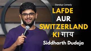 Lafde and Cows of Switzerland | Stand Up Comedy by Siddharth Dudeja