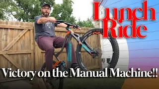 Victory on the MTB Manual Machine! Plus Tips and Pointers on How To Use It