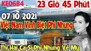 🔴23h45p chuyến bay chở thi hài ca sĩ Phi Nhung về Mỹ sẽ cất cánh tại sân bay Tân Sơn Nhất