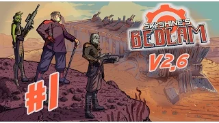 Lets Play - Skyshine's Bedlam v2.6 - Gameplay/Walkthrough - Part 1