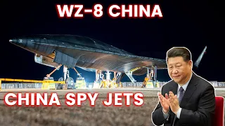 Chinese WZ 8 spy planes are more sophisticated than American spy planes