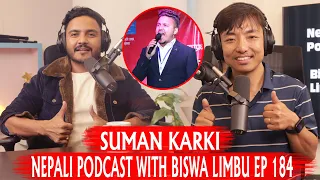 SUMAN KARKI ॥ DIMAG KHARAB॥ NEPALI PODCAST WITH BISWA LIMBU EP 184