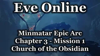 Eve Online - Minmatar Epic Arc - Chapter 3 Mission 1: Church of the Obsidian