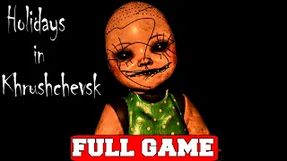 Holidays in Khrushchevsk Full Game Gameplay Walkthrough No Commentary (PC)