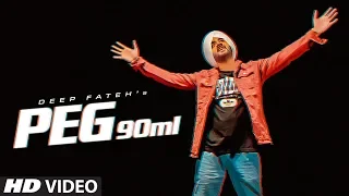 Peg 90 Ml (Full Song) Deep Fateh | Mista Baaz | Latest Punjabi Songs 2020