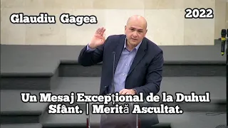 Claudiu Gagea - Un Mesaj Excepțional de la Duhul Sfânt.  2022.| Merita Ascultat.