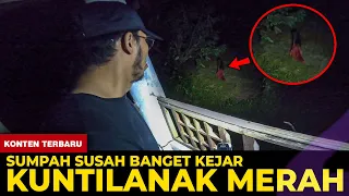 🔴 1444- SUMPAH SUSAH BANGET KEJAR KUNTILANAK MERAH