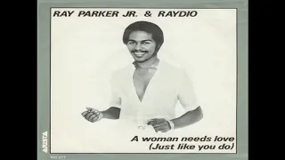 Ray Parker Jr. & Raydio - A Woman Needs Love (Just Like You Do) (1981 LP Version) HQ