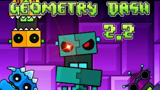 GEOMETRY DASH 2.2 - КАКАЯ ОНА ПО ИТОГУ?