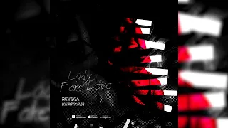 REVEGA x KERRIGAN -  Lady Fake Love (Премьера 2019)