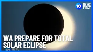 Western Australian Residents And Visitors Prepare For Total Solar Eclipse | 10 News First