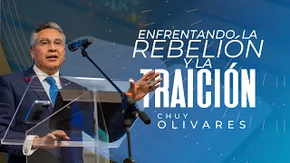 Enfrentando la rebelión y la traición | Pr. Chuy Olivares | Seminario de Liderazgo Espiritual 04