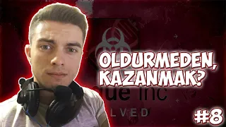 ÖLDÜRMEDEN BİTMİŞ OLAMAZ AMA YA! (Plague Inc. Evolved 8. Bölüm)