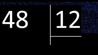 Dividir 48 entre 12 , division exacta . Como se dividen 2 numeros