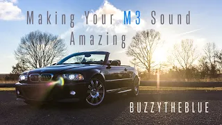 How to Make Your E46 M3 Sound Amazing