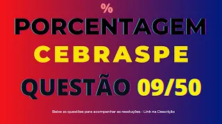 👨‍🏫 Porcentagem Banca #CEBRASPE ♟️Questão 09 #concursos #concurseiros - Playlist com 50 Questões