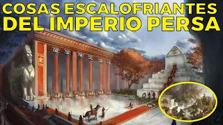 21 cosas escalofriantes del IMPERIO PERSA LA SUPERPOTENCIA DEL MUNDO ANTIGUO